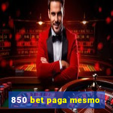 850 bet paga mesmo